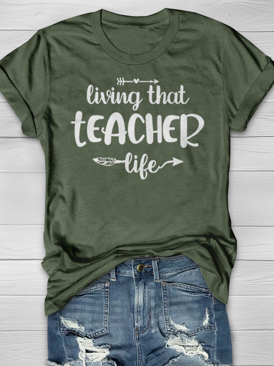 Living That Teacher Life Print Graphic T-shirts
