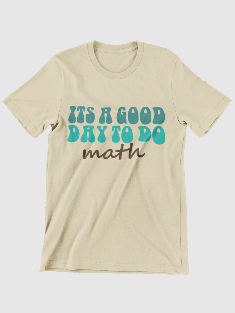 It's A Good Day To Do MATH Graphic T-shirt