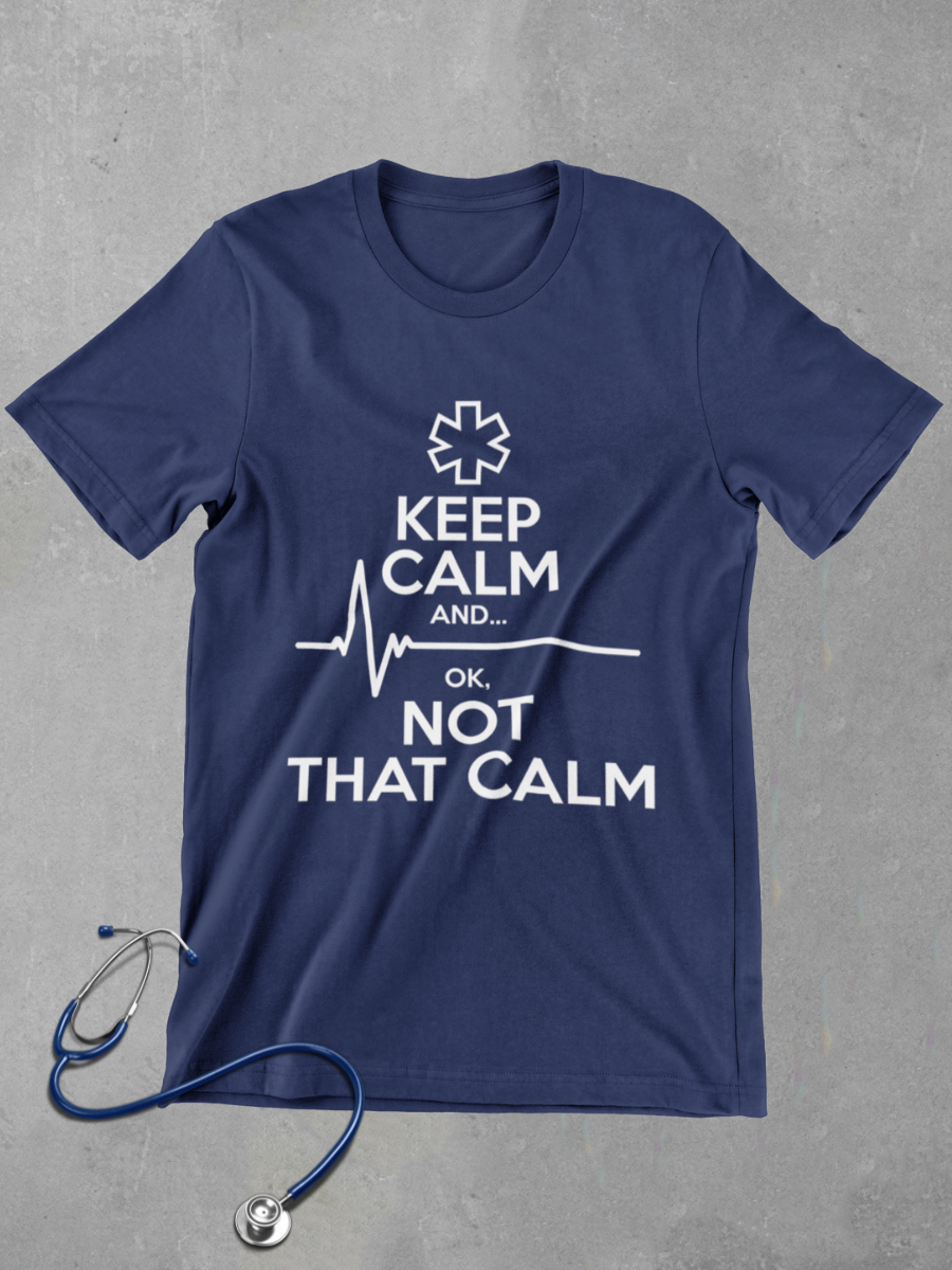 Keep Calm But Not That Calm Nurse Graphic T-shirt