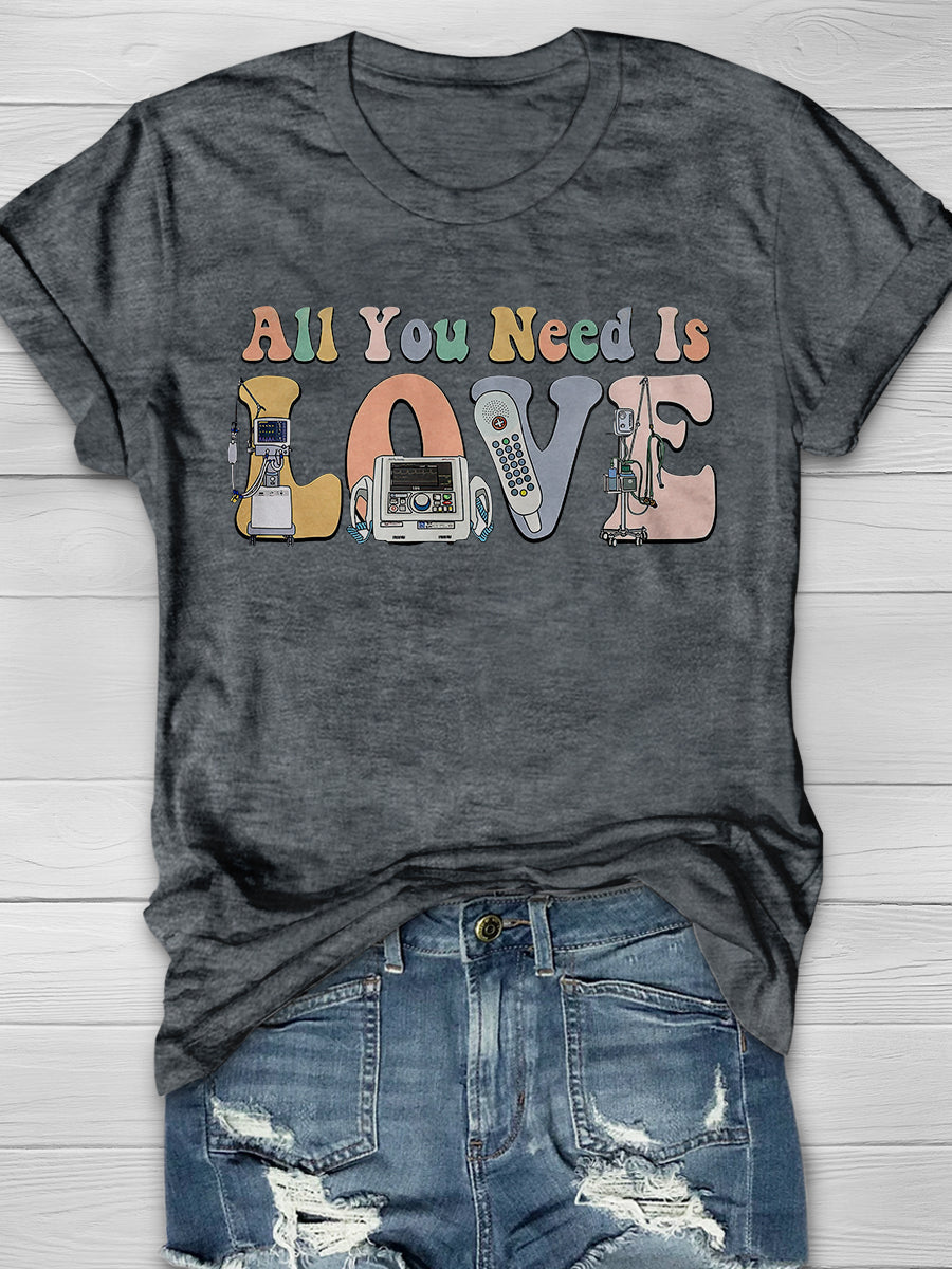 All You Need Is Love Nurse Print Short Sleeve T-shirt