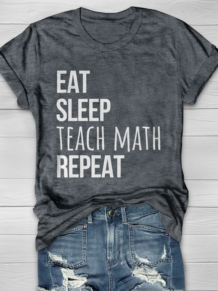 Eat Sleep Teach Math Print Short Sleeve T-shirt