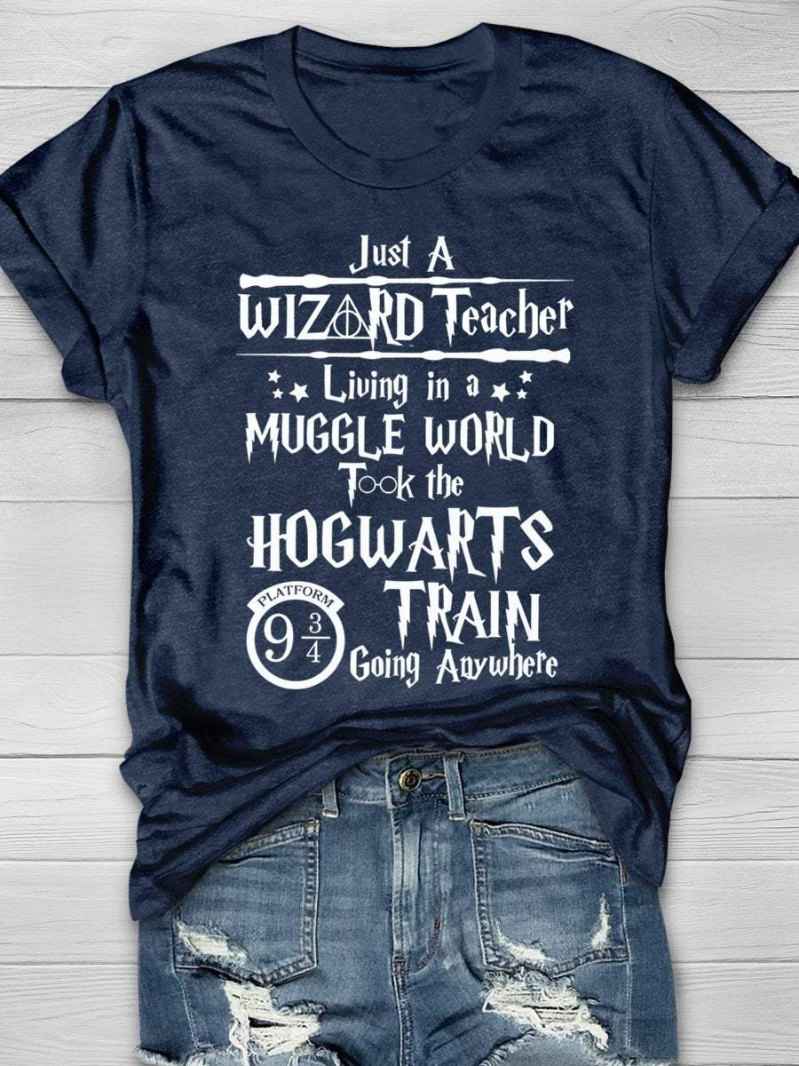 Just A Wizard Teacher Living In a Muggle World Print Graphic T-shirts