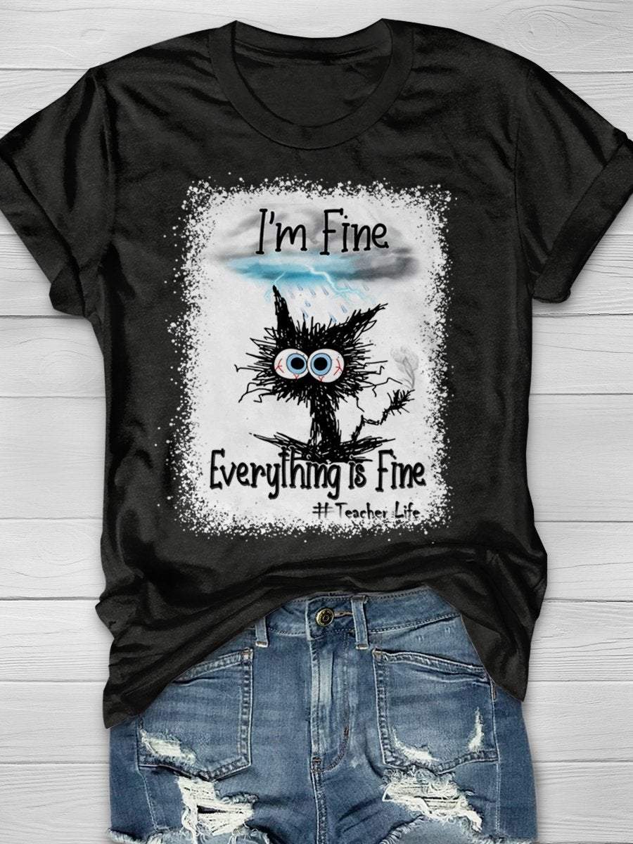 I'm Fine Everything Is Fine Teacher Life Bleached Print Graphic T-shirts