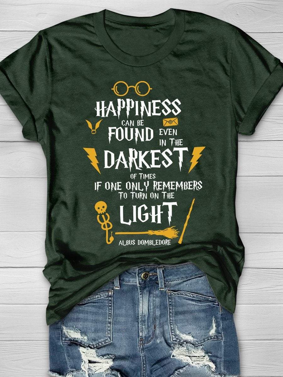 Happiness Can Be Found In The Darkest Print Graphic T-shirts