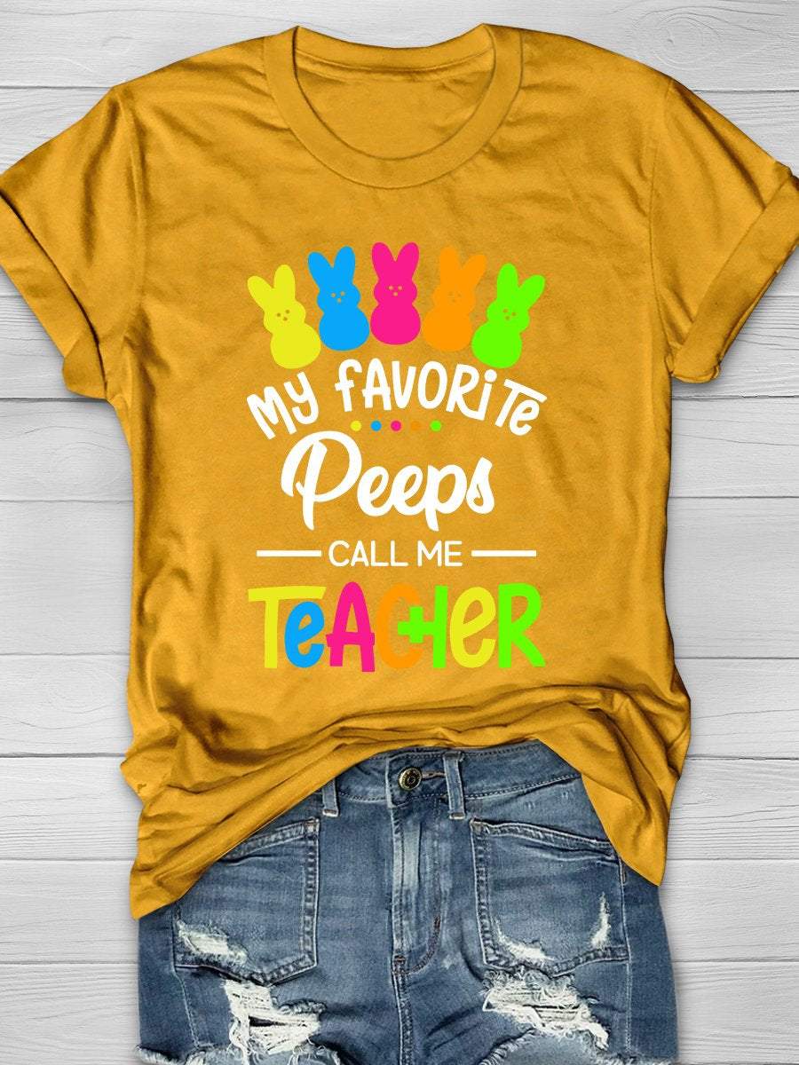 My Favorite Peeps Call Me Teacher Print Graphic T-shirts