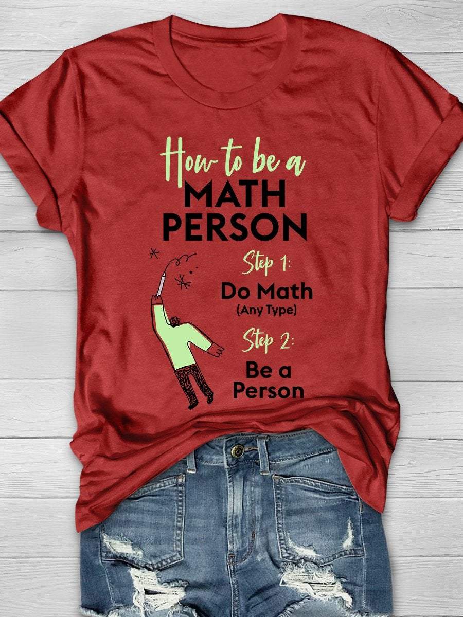 How To Be A Math Person Print Graphic T-shirts
