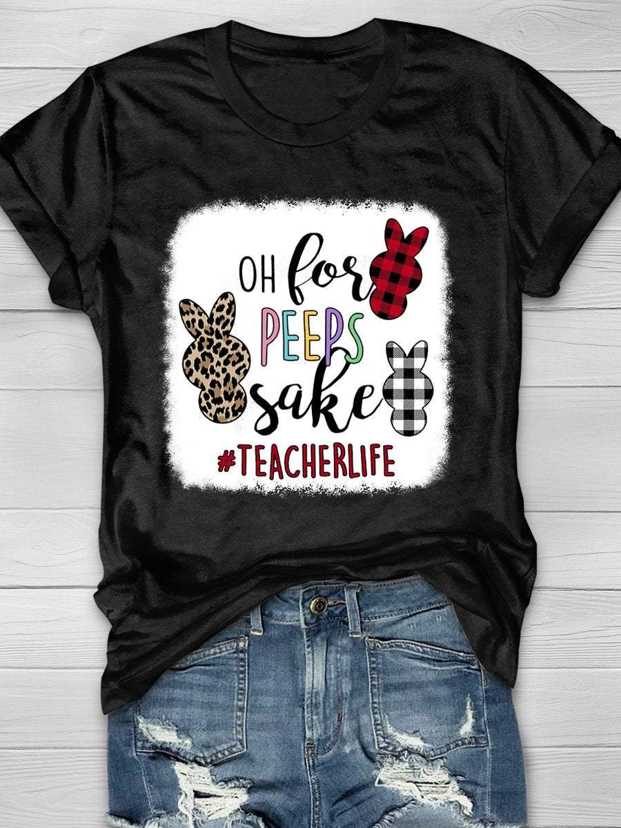 Oh For Peeps Sake Teacher Life Print Graphic T-shirts