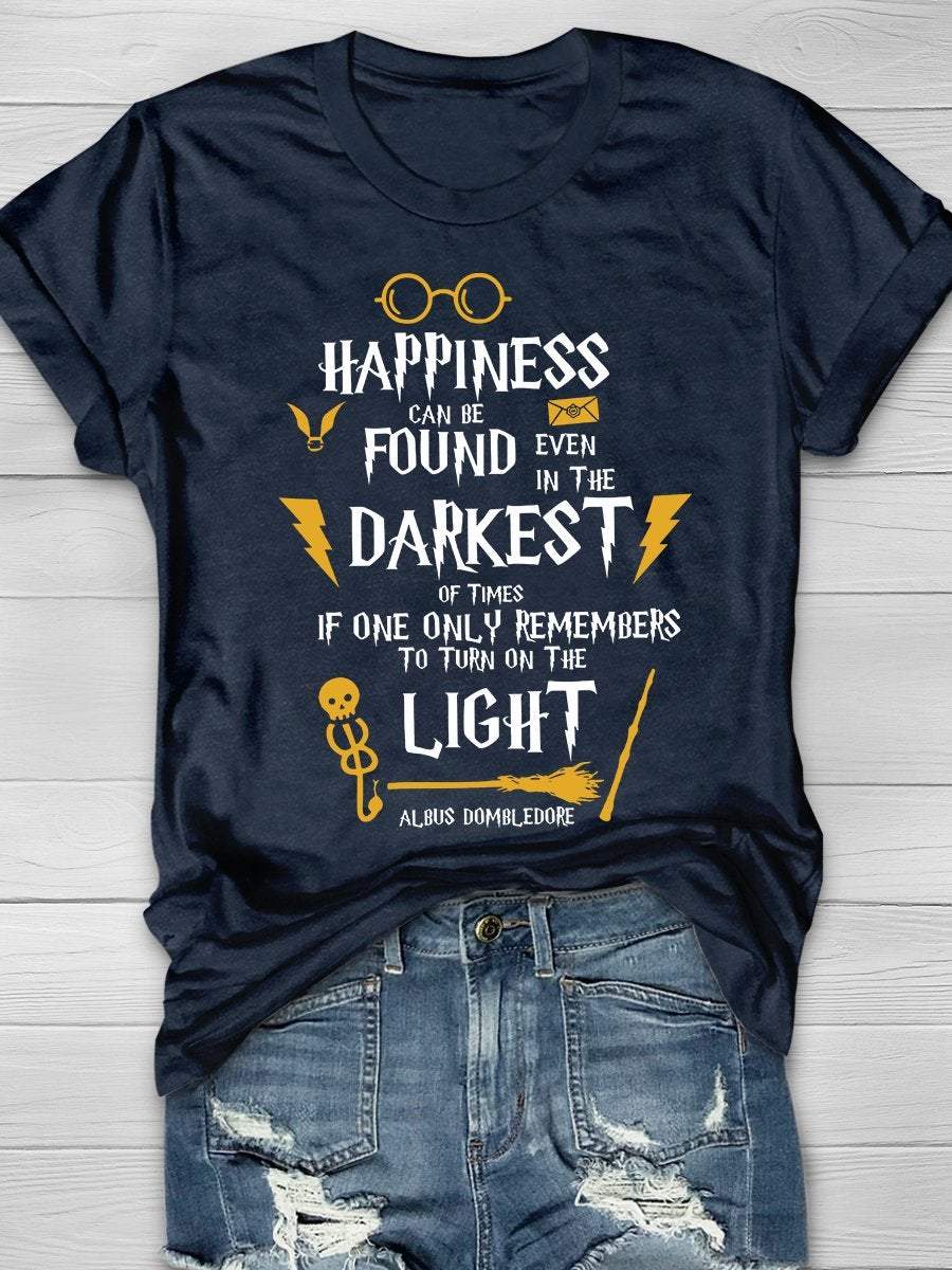 Happiness Can Be Found In The Darkest Print Graphic T-shirts