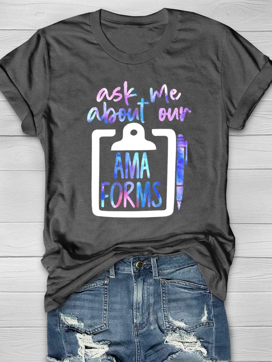 Ask Me About AMA Forms Print Short Sleeve T-shirt