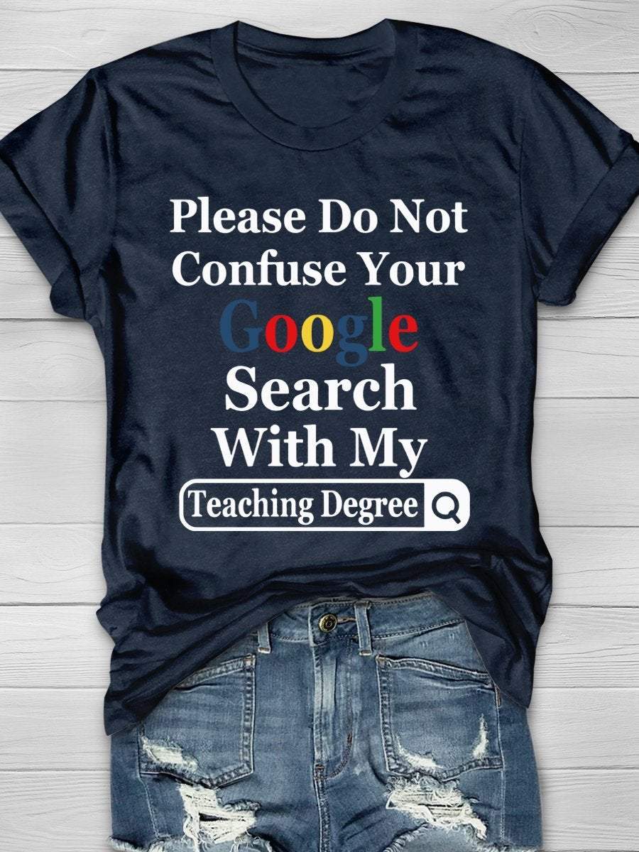 Search With My Teaching Degree Print Graphic T-shirts