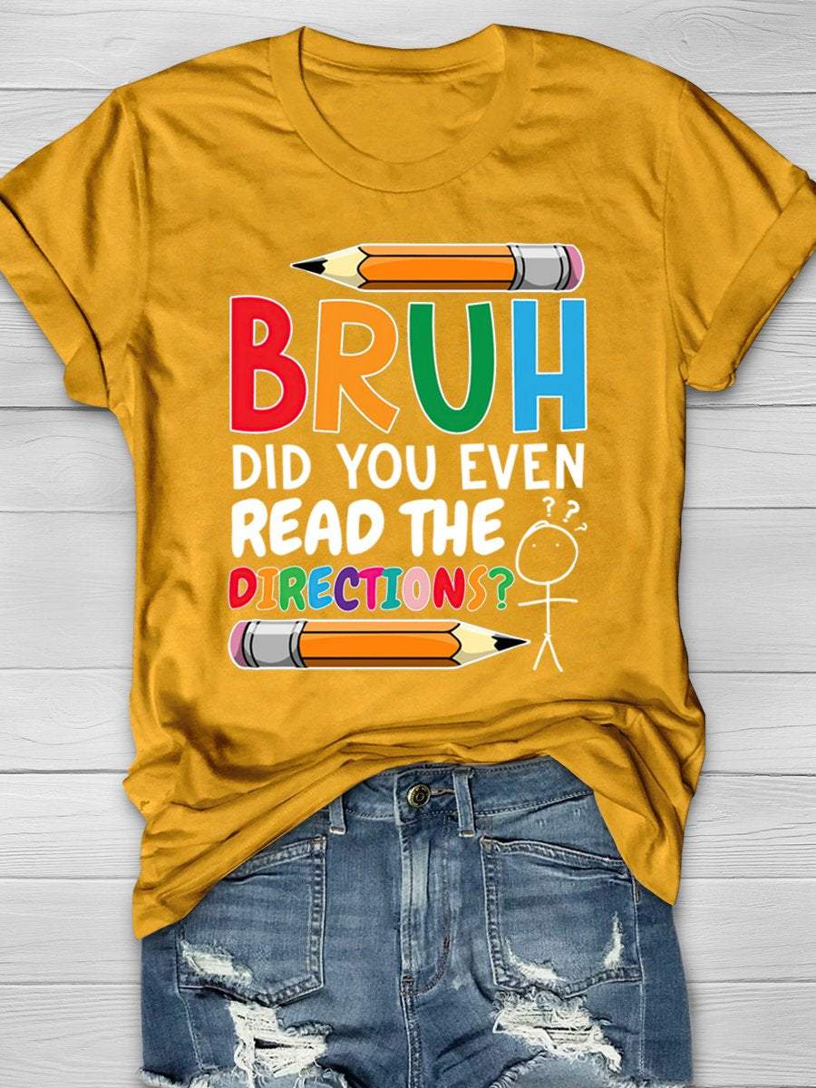 Bruh Did You Even Read The Directions Teacher Funny Print Graphic T-shirts