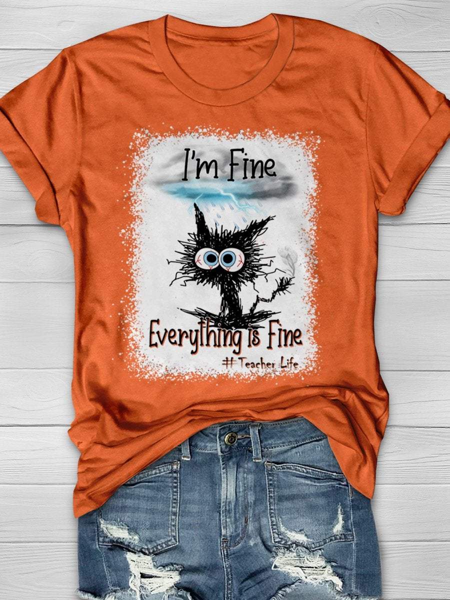 I'm Fine Everything Is Fine Teacher Life Bleached Print Graphic T-shirts