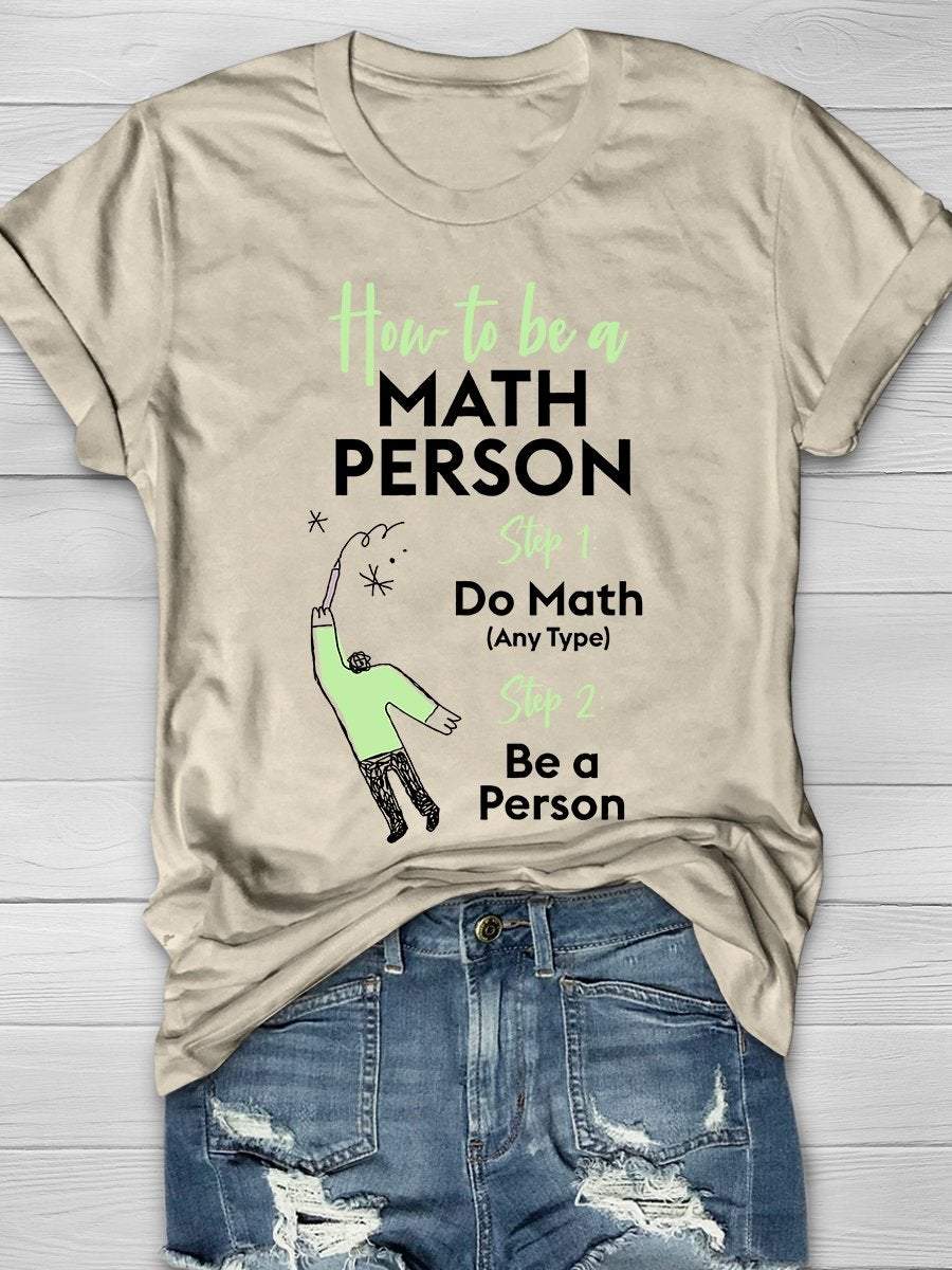 How To Be A Math Person Print Graphic T-shirts