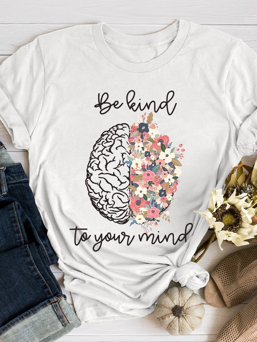 Be Kind to Your Mind Print Short Sleeve T-shirt