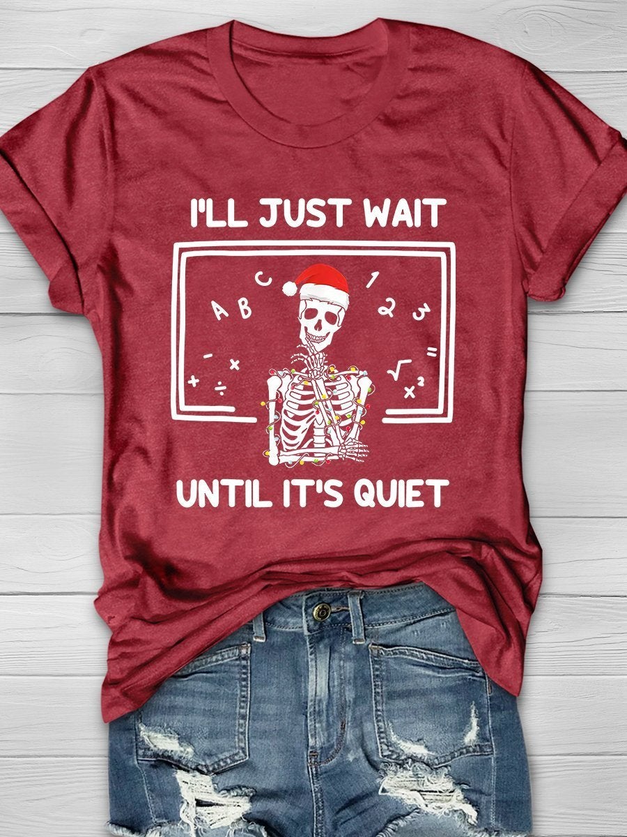 I'll Just Wait Until It's Quiet Print Graphic T-shirts