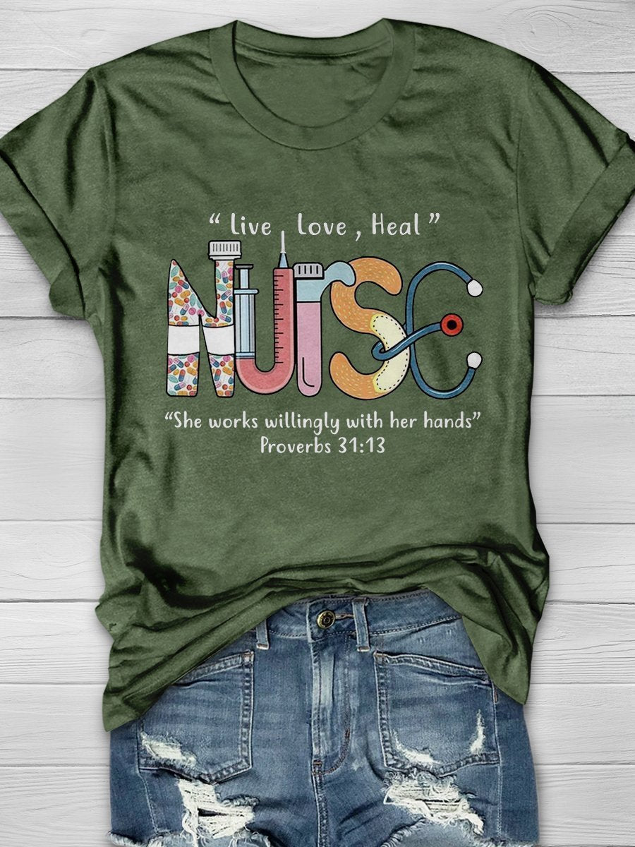 Live Love Heal Nurse She Works Willingly With Her Hands Proverbs Print Short Sleeve T-shirt