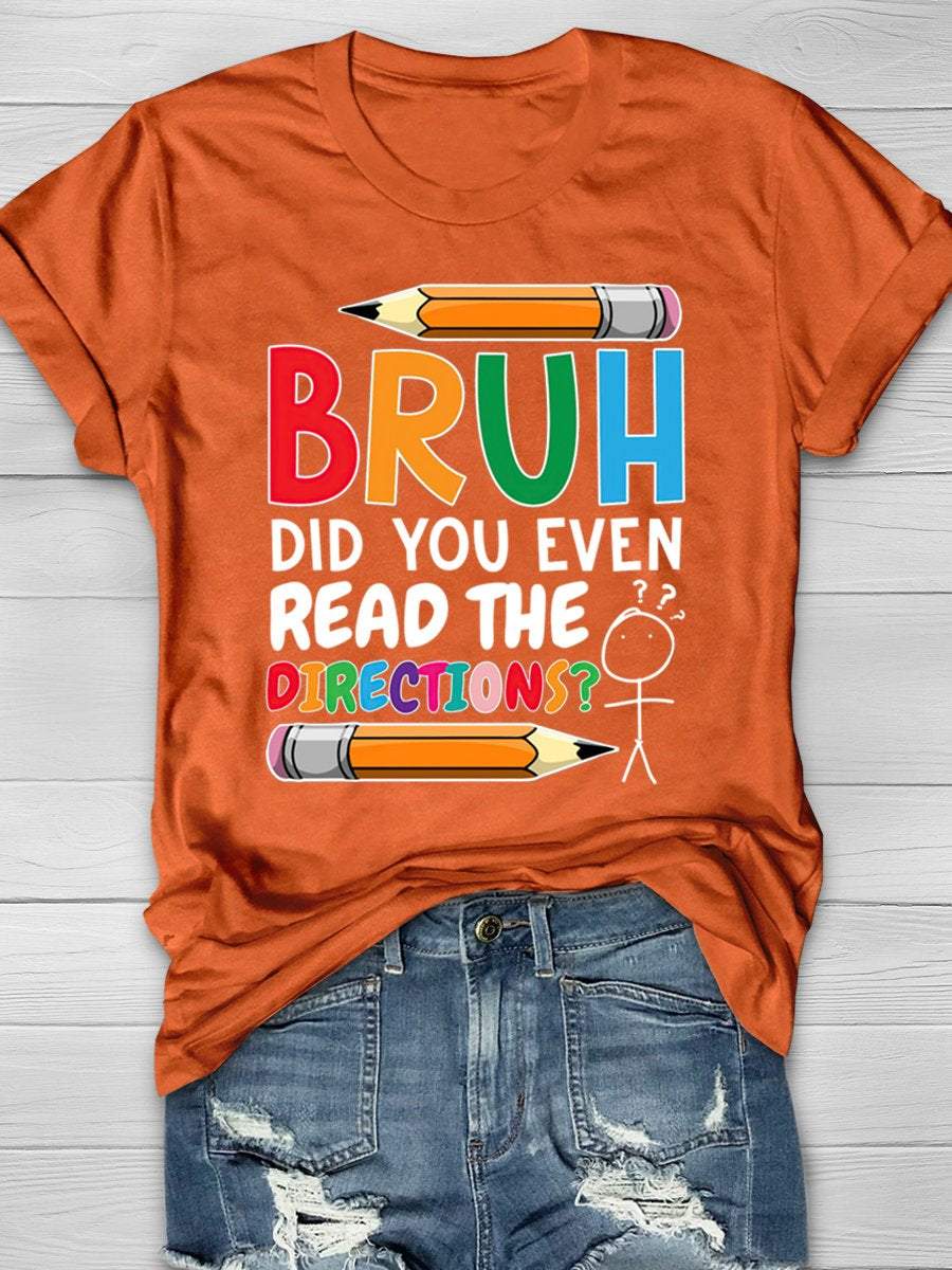 Bruh Did You Even Read The Directions Teacher Funny Print Graphic T-shirts