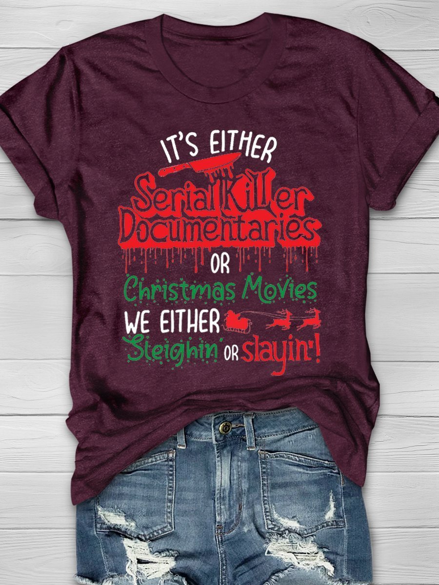 It's Either Serial Killer Documentaries Or Christmas Print Graphic T-shirts