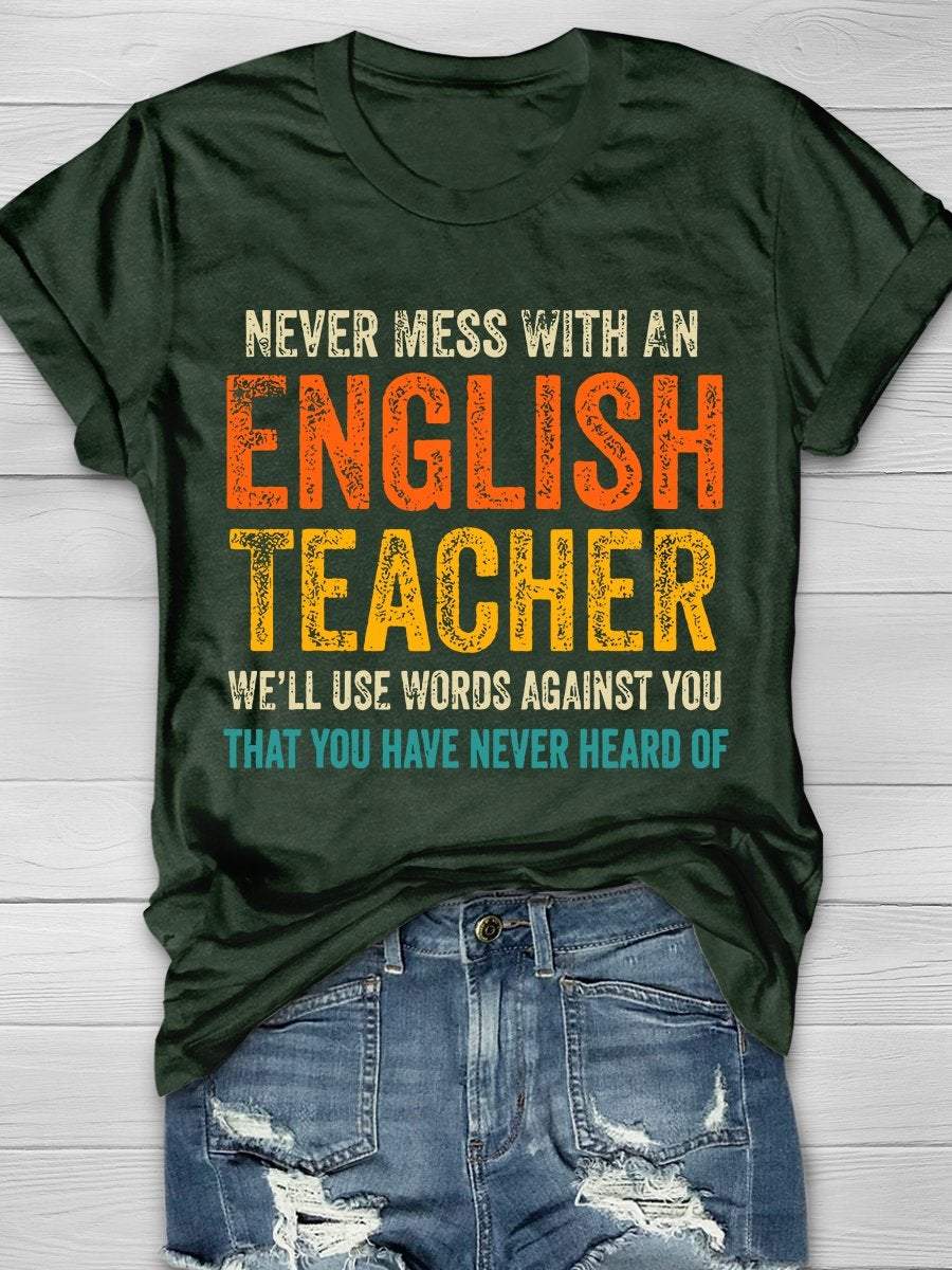 Never Mess With An English Teacher Print Graphic T-shirts