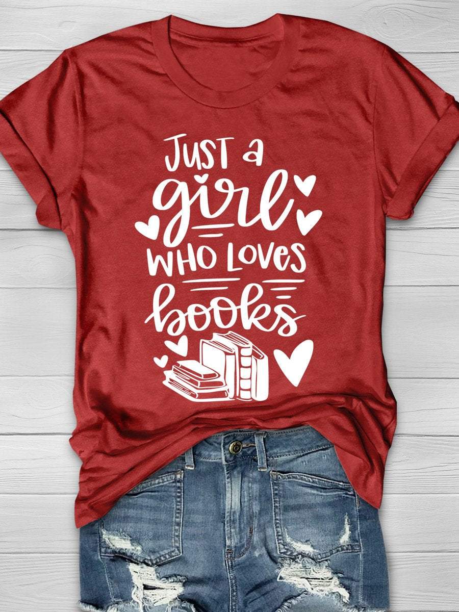 Just A Girl Who Loves Books Print Graphic T-shirts