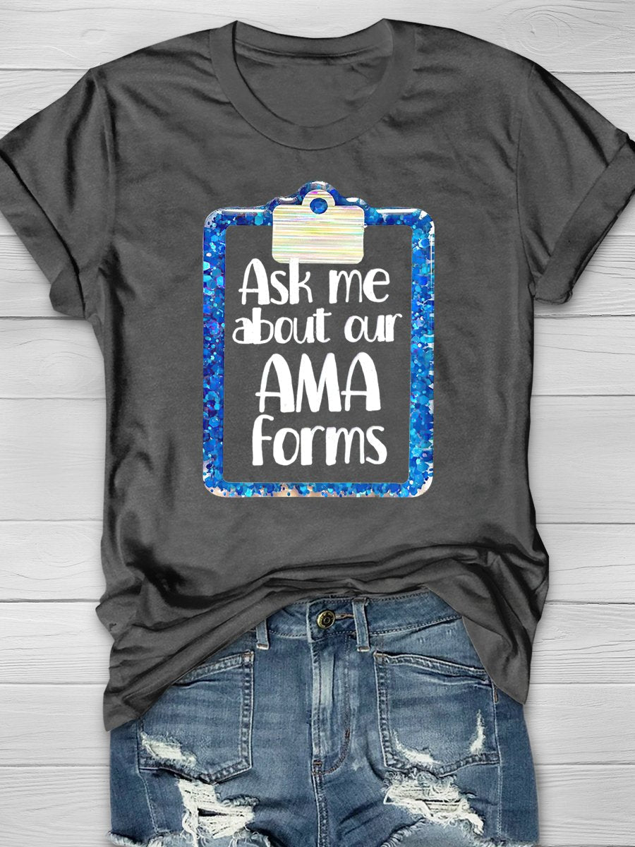 Ask Me About AMA Forms Print Short Sleeve T-shirt