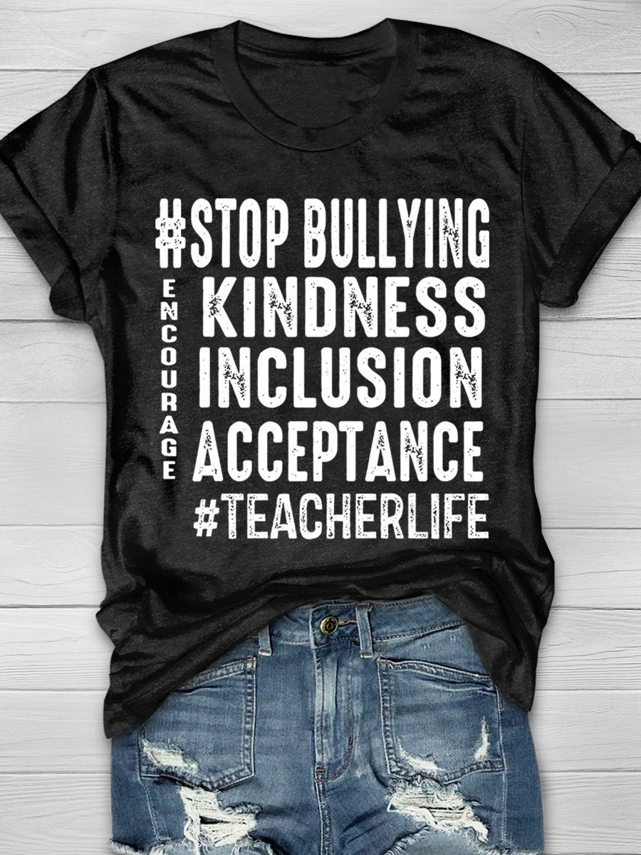Stop Bullying Kindness Inclusion Acceptance  Teacher Life Encourage Print Graphic T-shirts