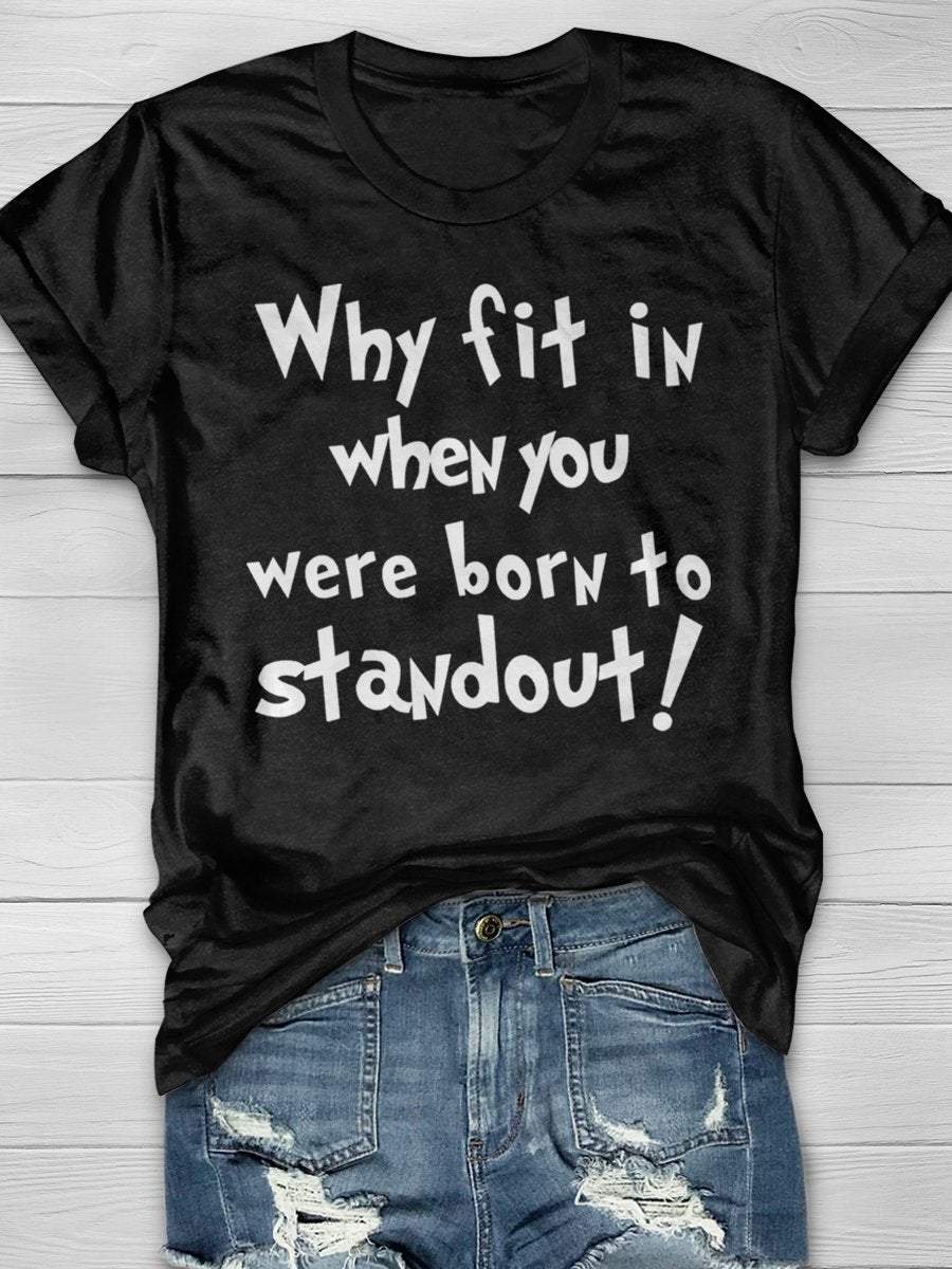 Why Fit In When You Were Born To Standout Read Print Graphic T-shirts