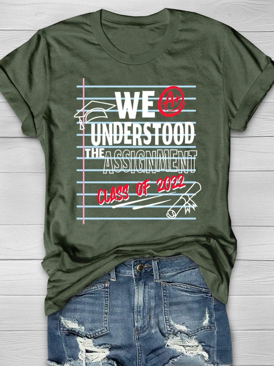 We A+ Understood The Assignment Class Of 2022 Funny Teacher Print Graphic T-shirts
