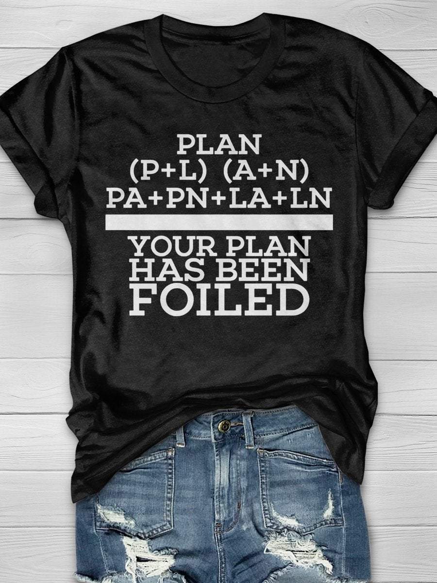 Your Plan Has Been Foiled Funny Math Teacher Print Graphic T-shirts