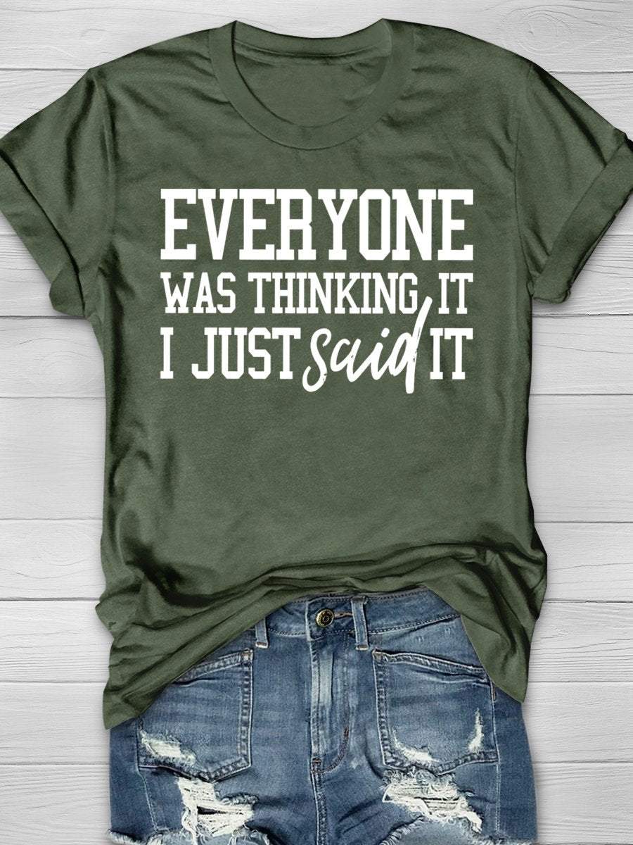Everyone Was Thinking It I Just Said It Funny Teacher Print Graphic T-shirts