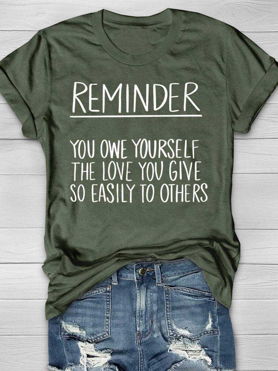 Reminder You Owe Yourself The Love You Give So Easily To Others Funny Teacher Print Graphic T-shirts