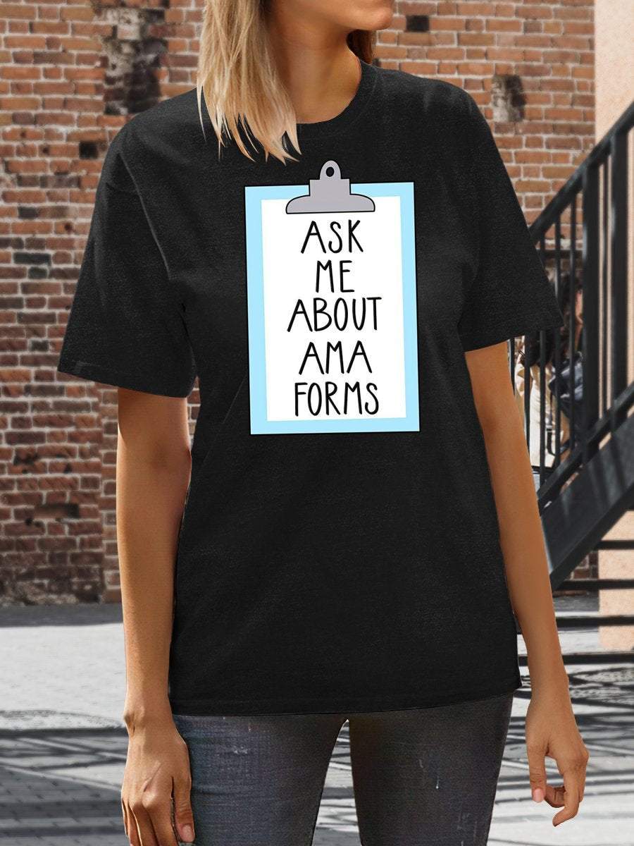 Ask Me About AMA Forms Print Short Sleeve T-shirt