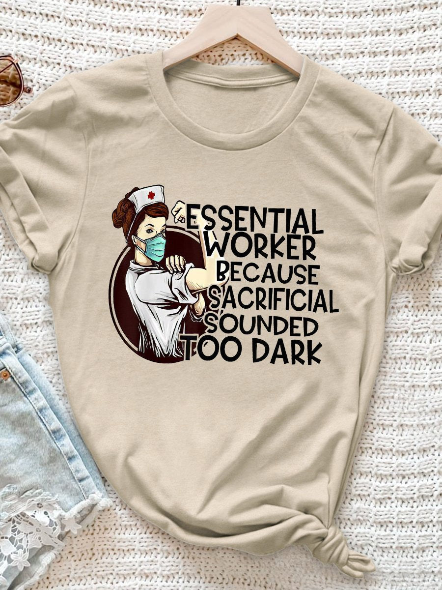 Essential Worker Because Sacrificial Sounded Too Dark Print Short Sleeve T-shirt