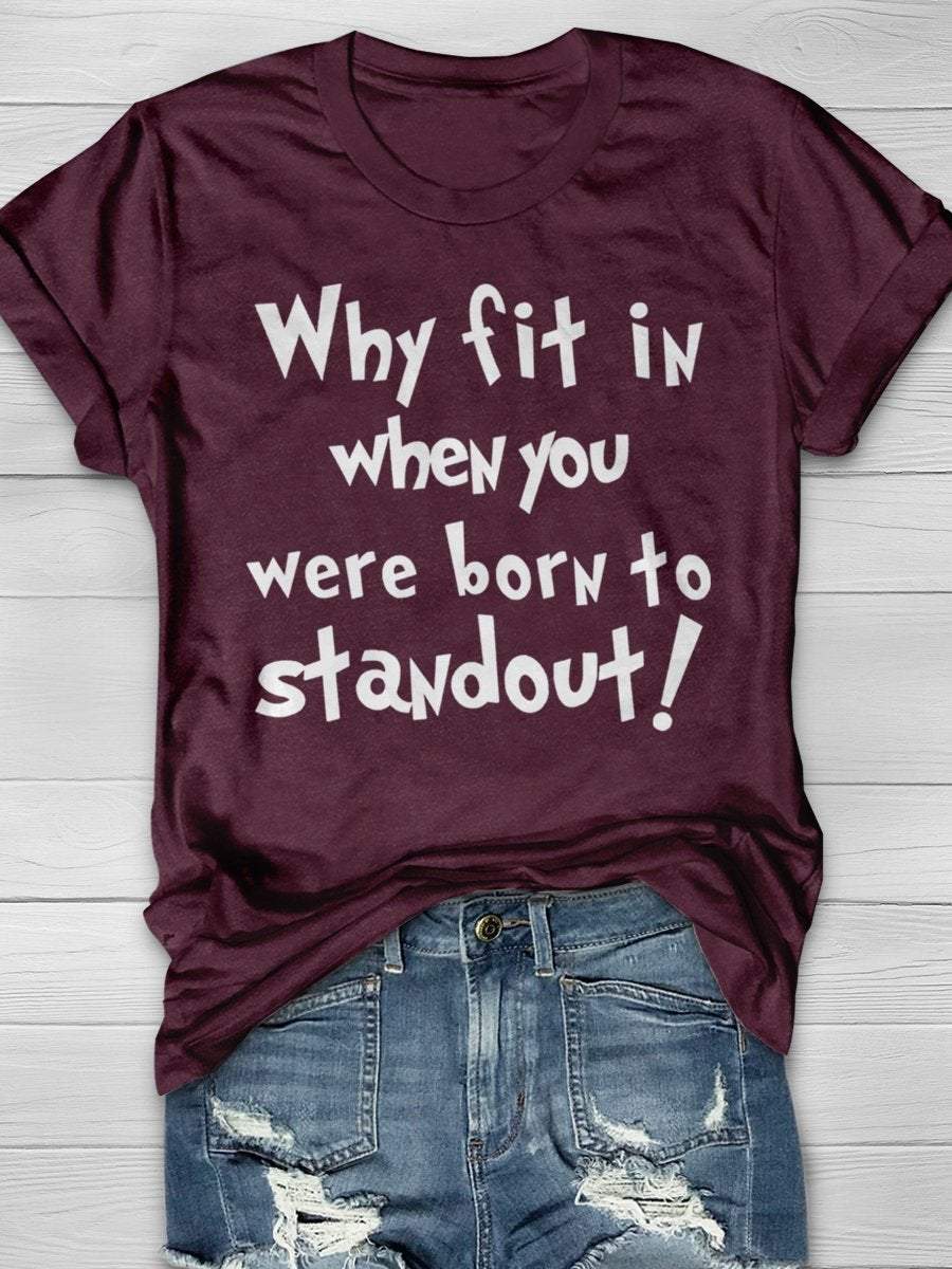 Why Fit In When You Were Born To Standout Read Print Graphic T-shirts