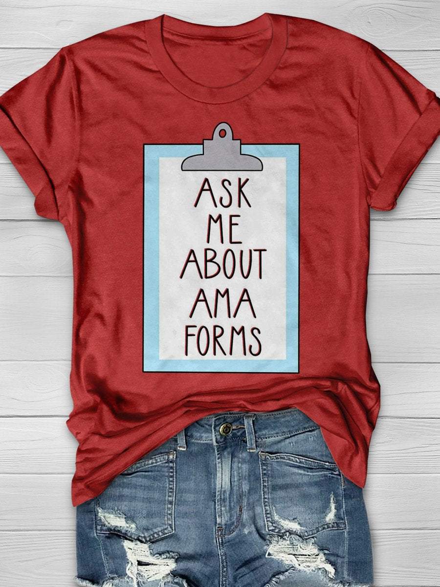 Ask Me About AMA Forms Print Short Sleeve T-shirt