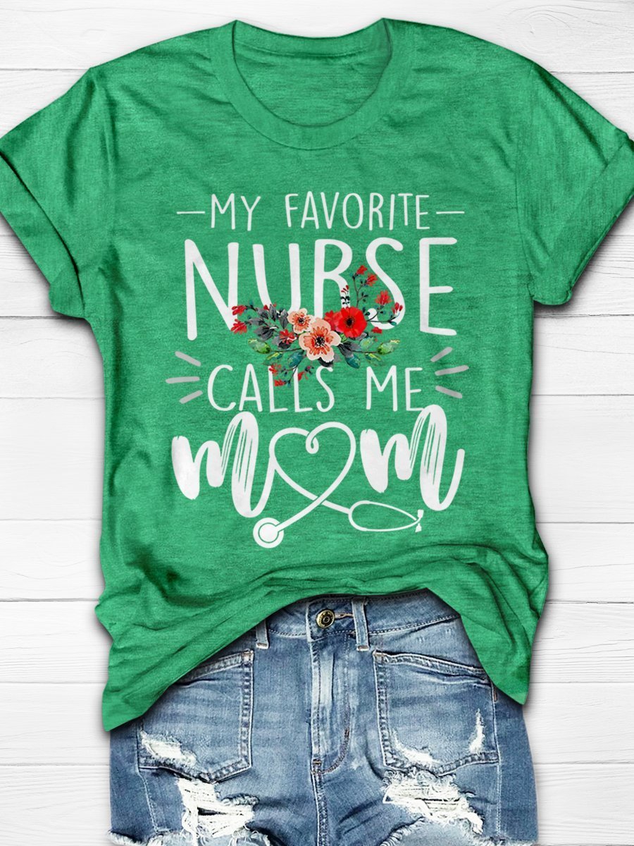 My Favorite Nurse Calls Me Mom Print Short Sleeve T-shirt