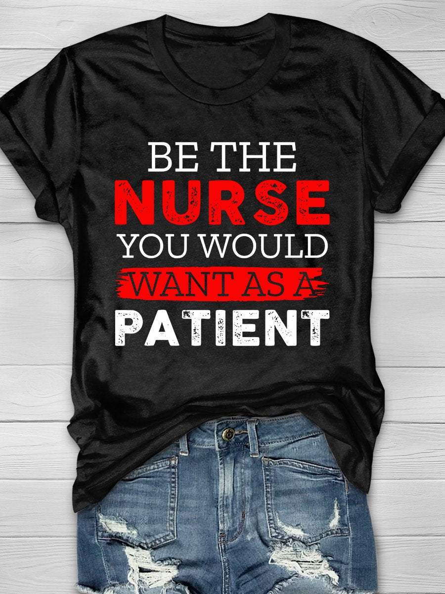 Be The Nurse Print Short Sleeve T-shirt