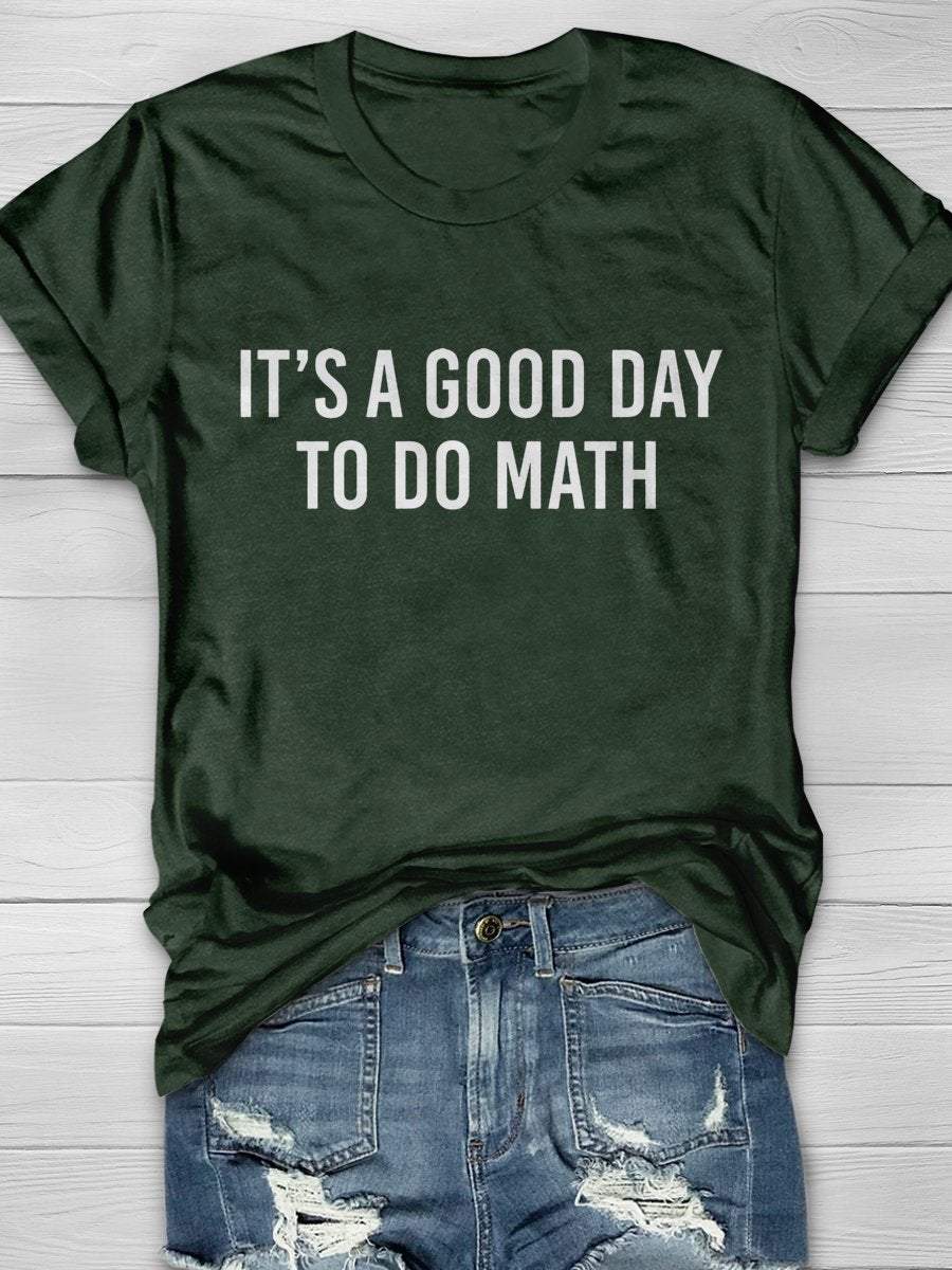 It's A Good Day To Do Math Print Graphic T-shirts