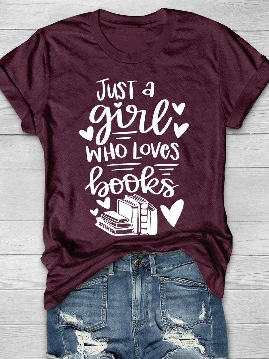 Just A Girl Who Loves Books Print Graphic T-shirts