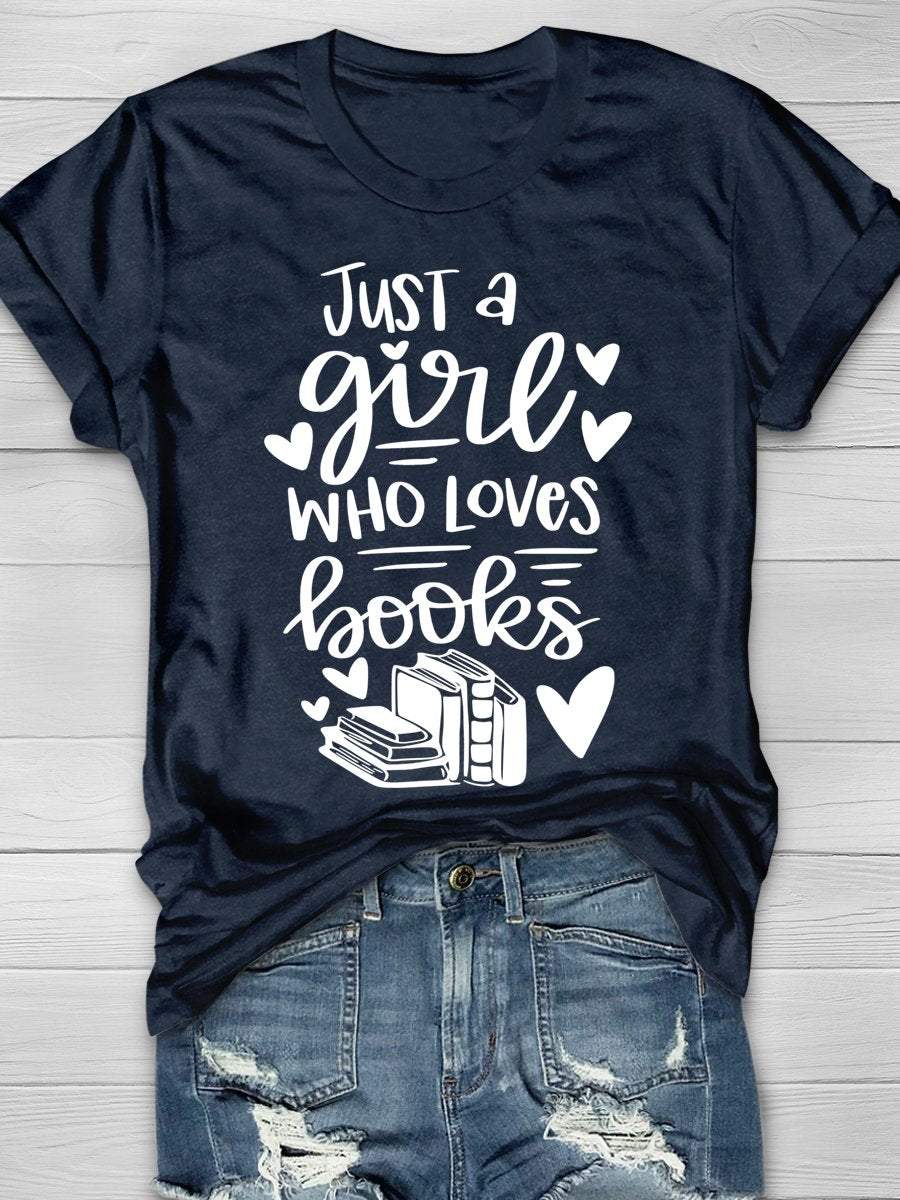 Just A Girl Who Loves Books Print Graphic T-shirts