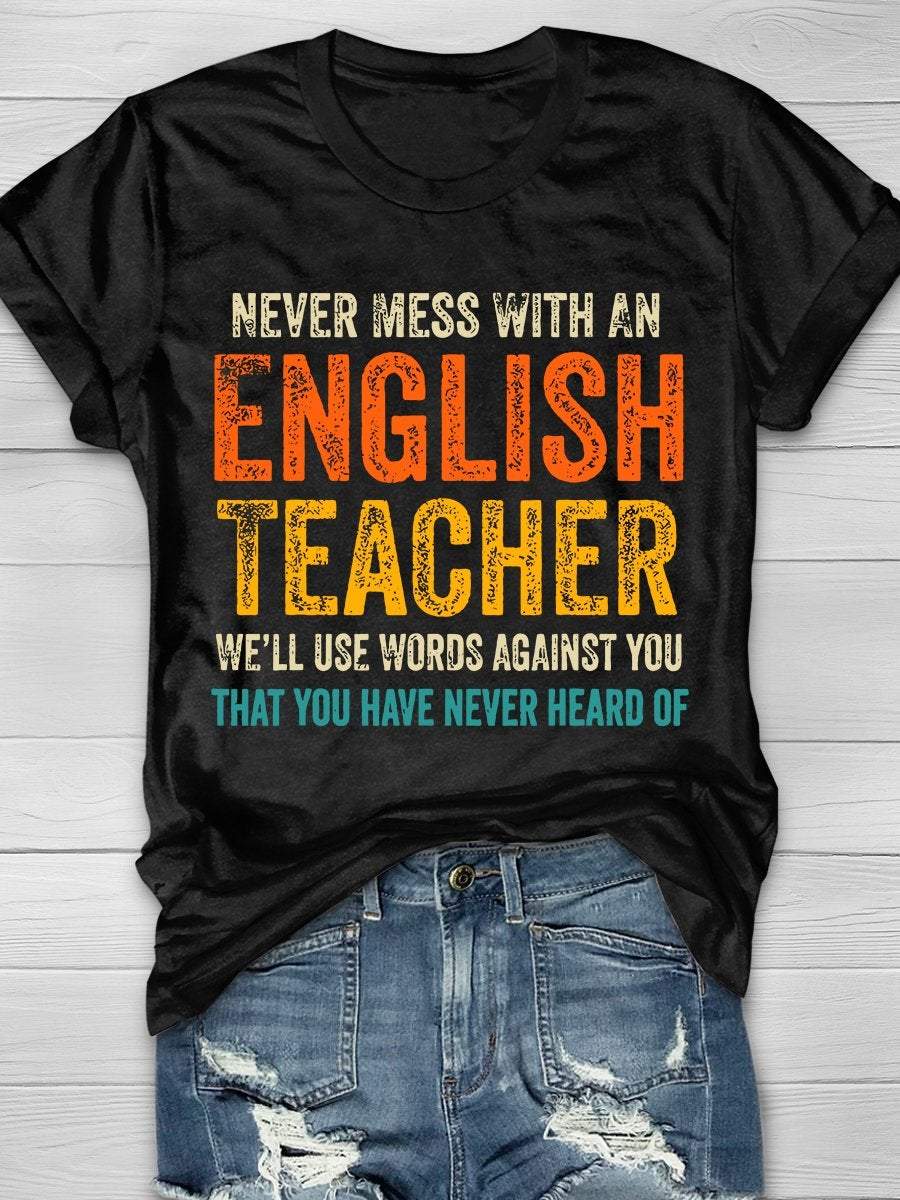 Never Mess With An English Teacher Print Graphic T-shirts