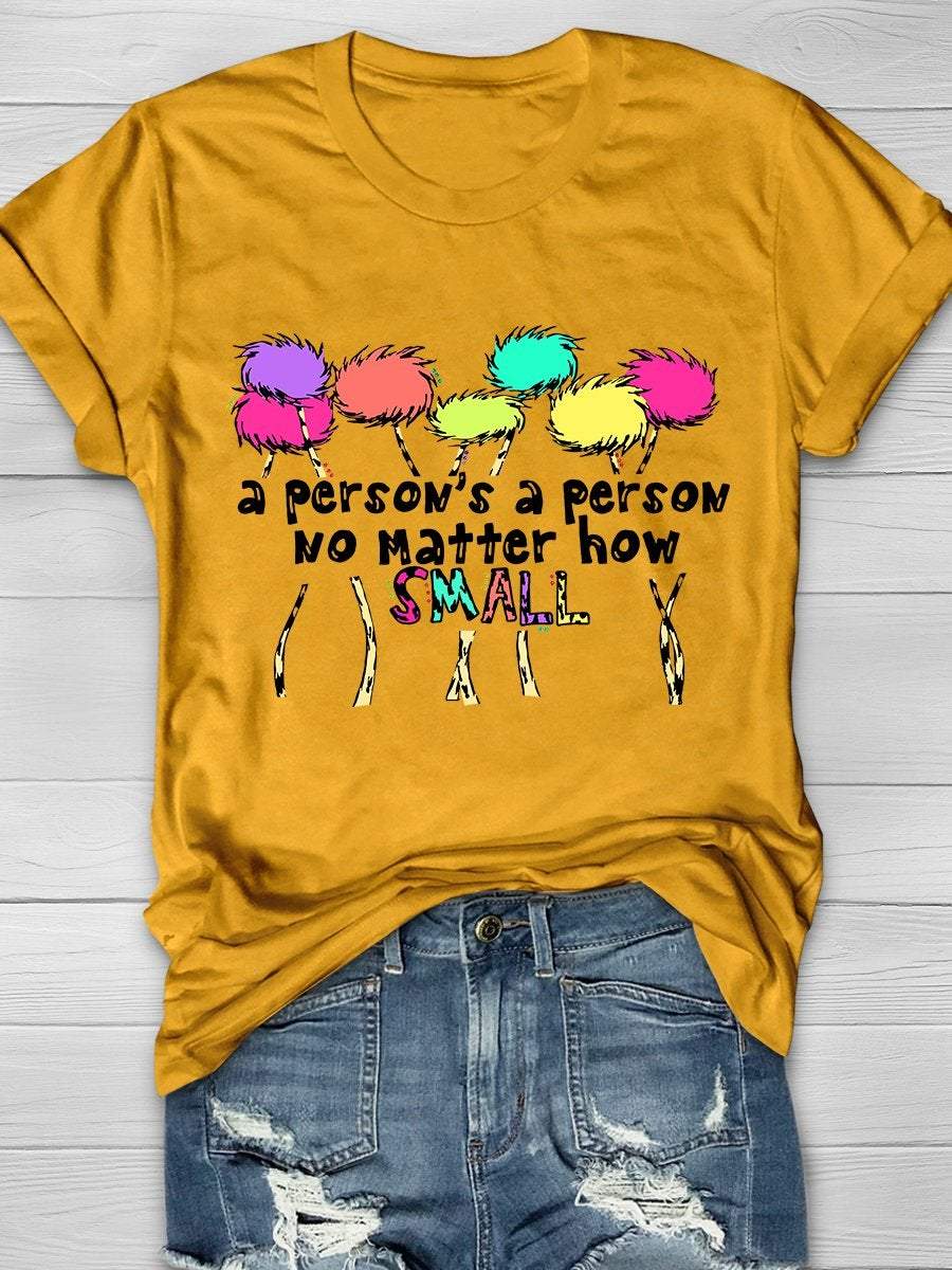 A Person's A Person No Matter How Print Graphic T-shirts