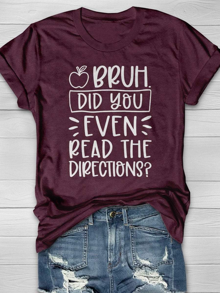Bruh Did You Even Read The Directions Teacher Funny Print Graphic T-shirts