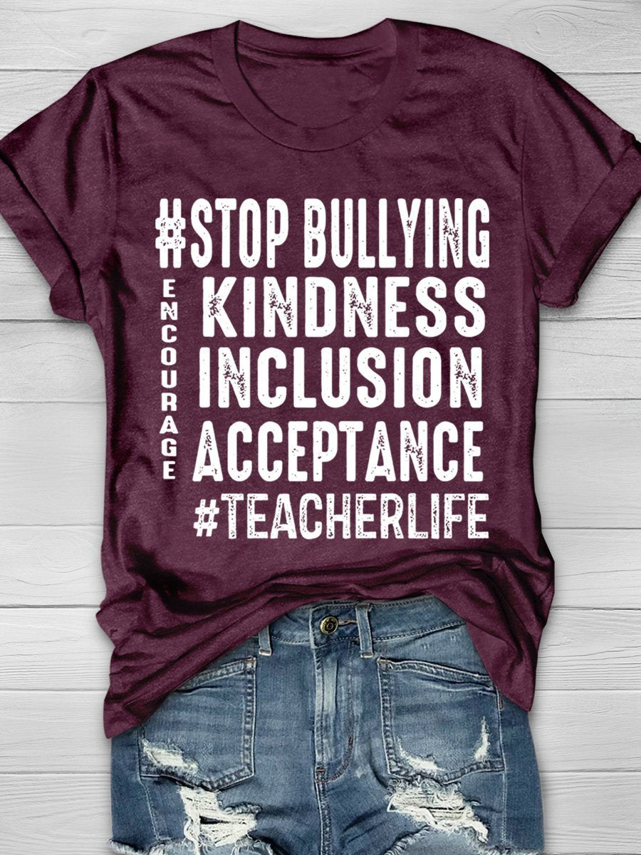 Stop Bullying Kindness Inclusion Acceptance  Teacher Life Encourage Print Graphic T-shirts