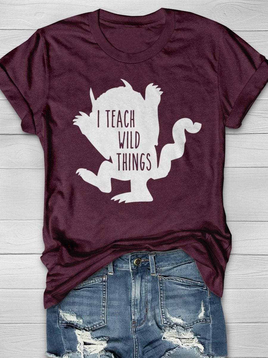 I Teach Wild Things Teacher Funny Print Graphic T-shirts