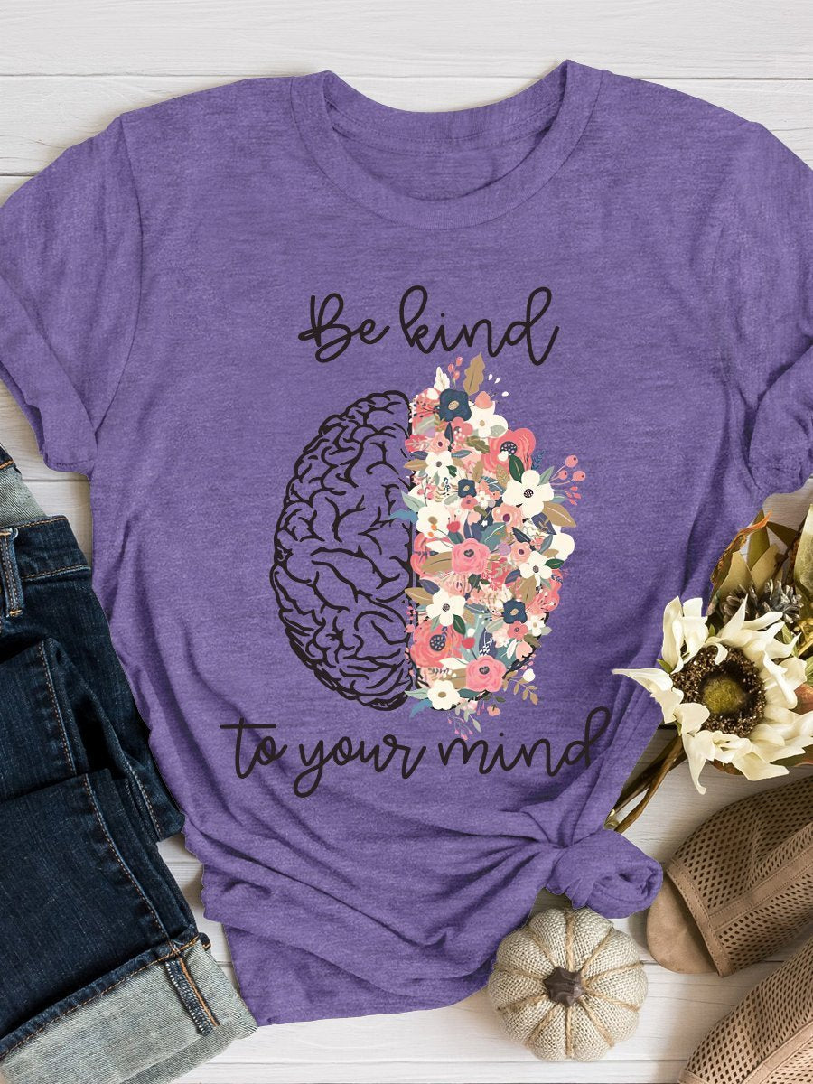 Be Kind to Your Mind Print Short Sleeve T-shirt