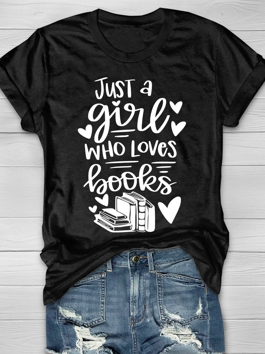 Just A Girl Who Loves Books Print Graphic T-shirts
