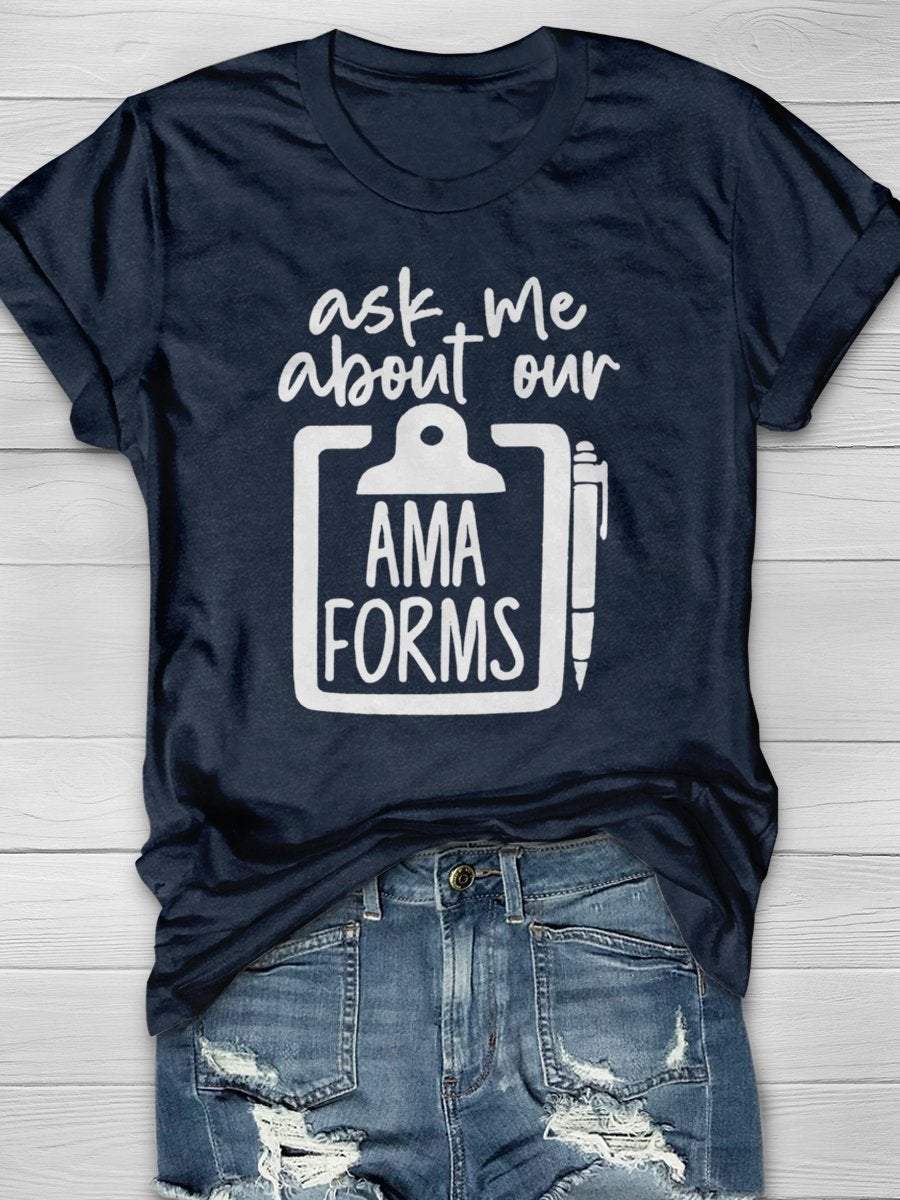 Ask Me About Our AMA Forms Print Short Sleeve T-shirt