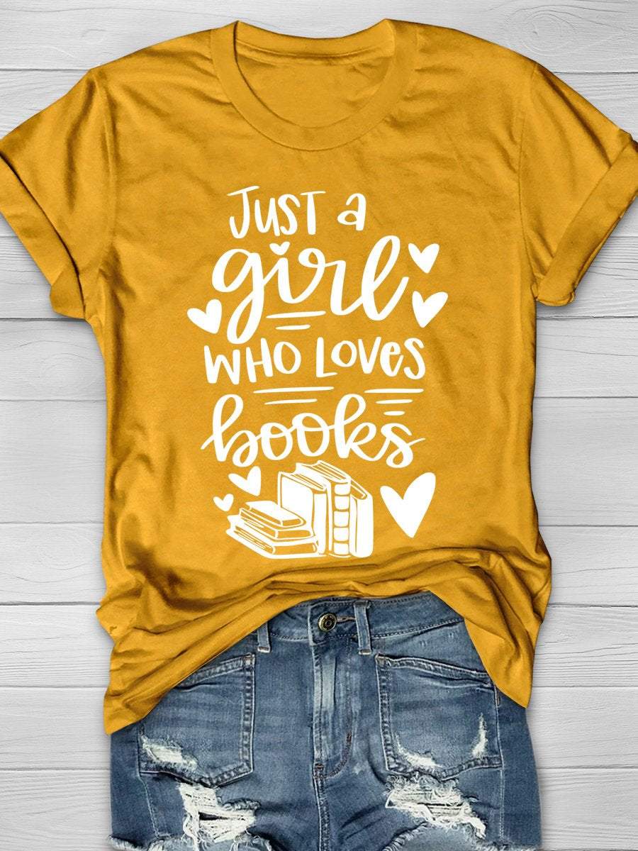 Just A Girl Who Loves Books Print Graphic T-shirts