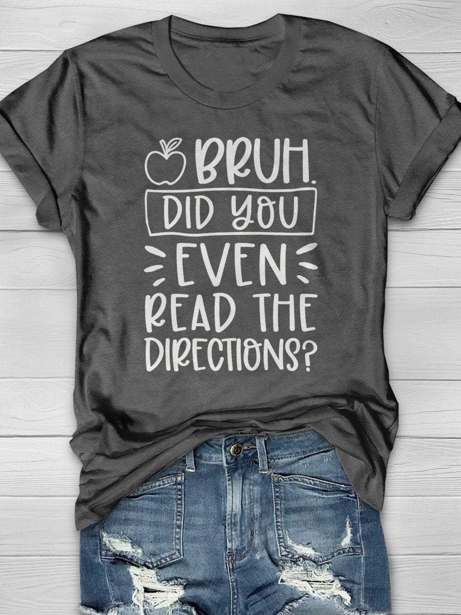 Bruh Did You Even Read The Directions Teacher Funny Print Graphic T-shirts